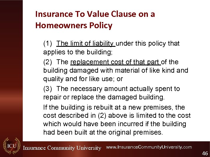 Insurance To Value Clause on a Homeowners Policy (1) The limit of liability under