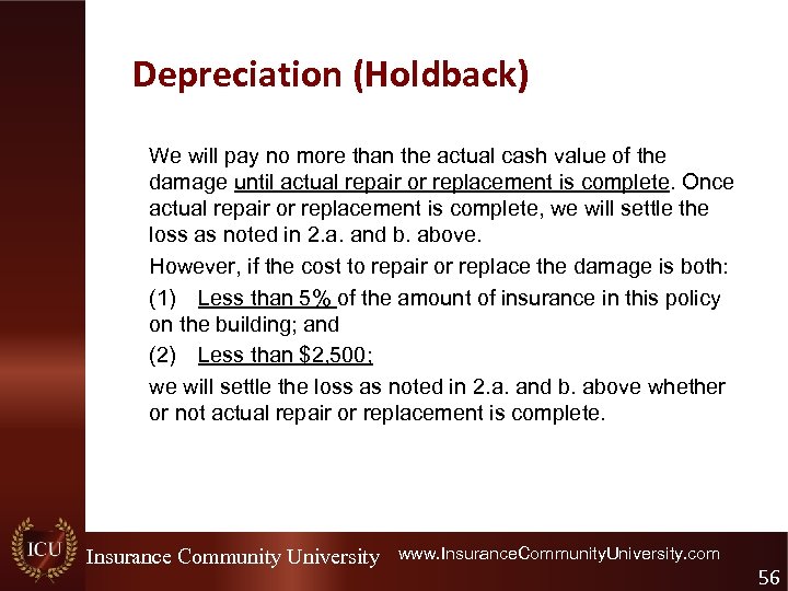 Depreciation (Holdback) We will pay no more than the actual cash value of the