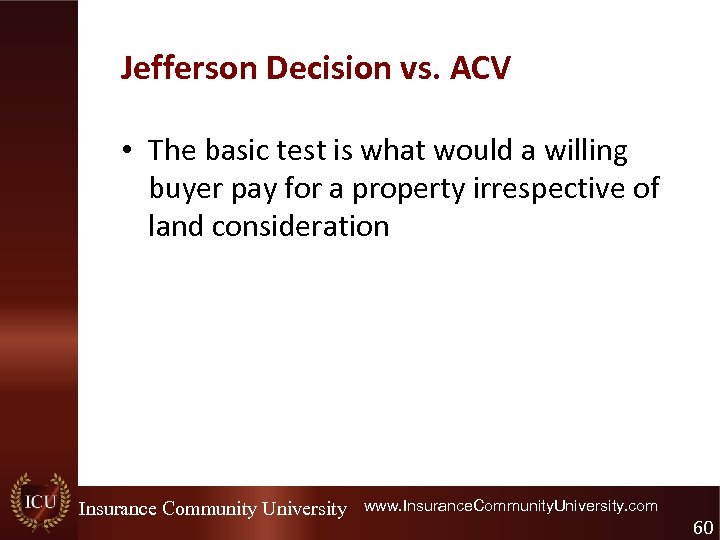 Jefferson Decision vs. ACV • The basic test is what would a willing buyer