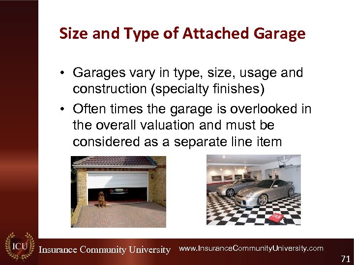 Size and Type of Attached Garage • Garages vary in type, size, usage and