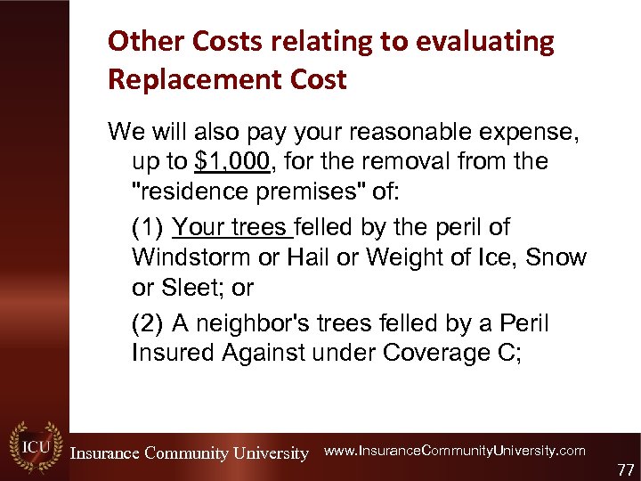 Other Costs relating to evaluating Replacement Cost We will also pay your reasonable expense,