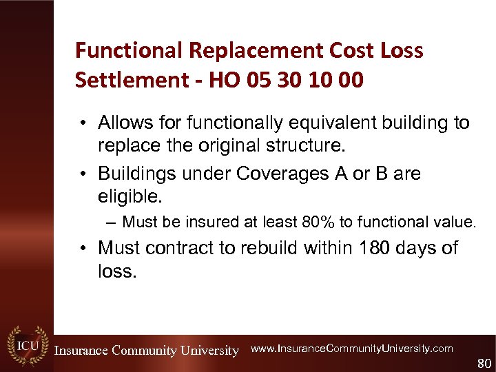 Functional Replacement Cost Loss Settlement - HO 05 30 10 00 • Allows for