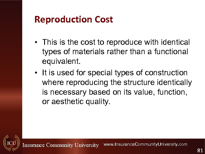 Reproduction Cost • This is the cost to reproduce with identical types of materials