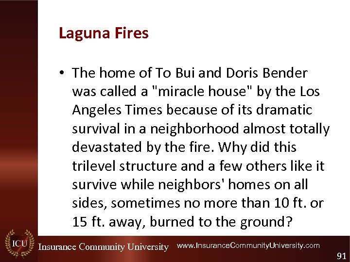 Laguna Fires • The home of To Bui and Doris Bender was called a