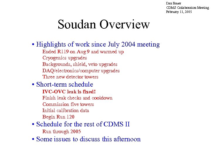 Dan Bauer CDMS Collaboration Meeting February 11, 2005 Soudan Overview • Highlights of work