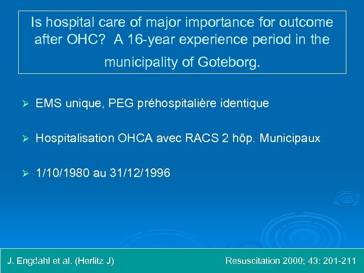 Is hospital care of major importance for outcome after OHC? A 16 -year experience