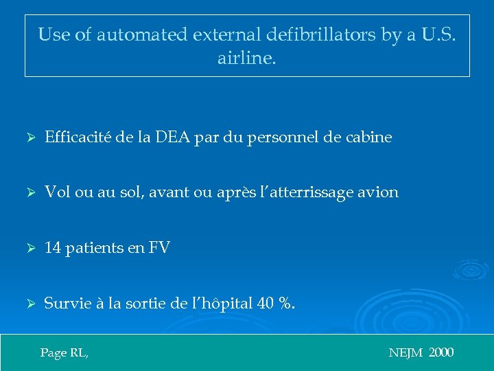 Use of automated external defibrillators by a U. S. airline. Ø Efficacité de la