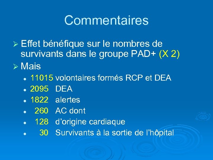 Commentaires Ø Effet bénéfique sur le nombres de survivants dans le groupe PAD+ (X