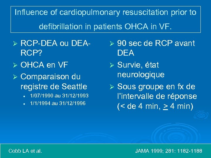 Influence of cardiopulmonary resuscitation prior to defibrillation in patients OHCA in VF. RCP-DEA ou