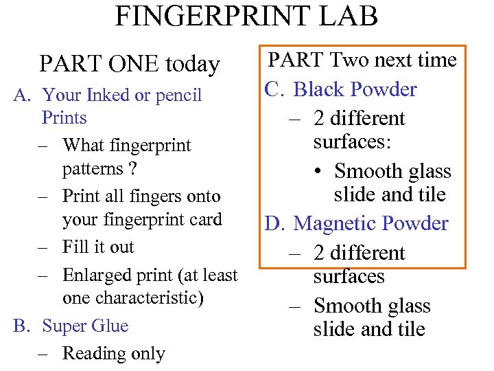FINGERPRINT LAB PART ONE today A. Your Inked or pencil Prints – What fingerprint