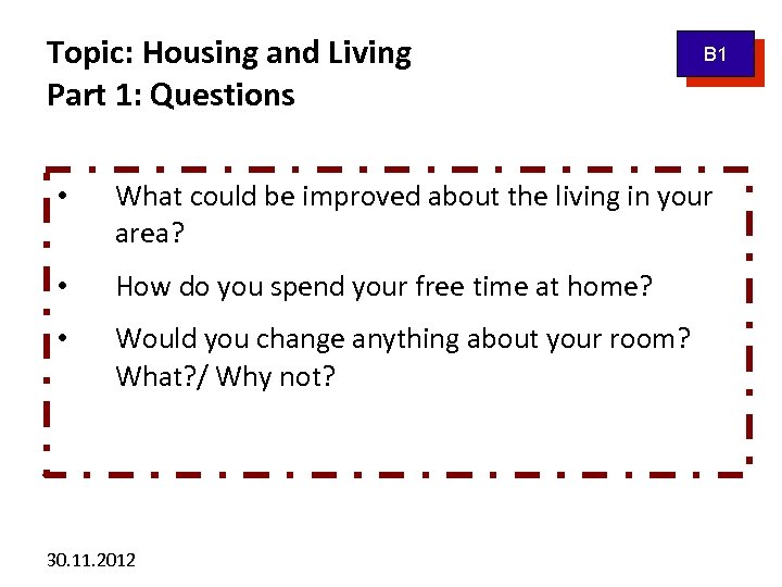 Topic: Housing and Living Part 1: Questions B 1 • What could be improved