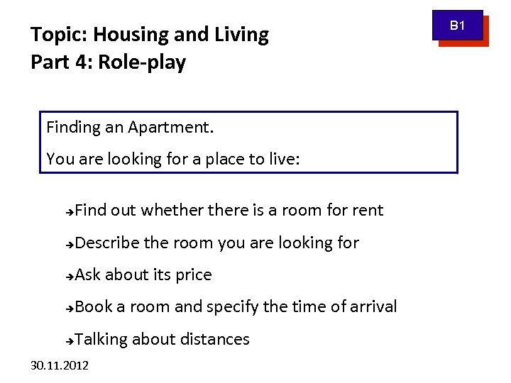 Topic: Housing and Living Part 4: Role-play Finding an Apartment. You are looking for