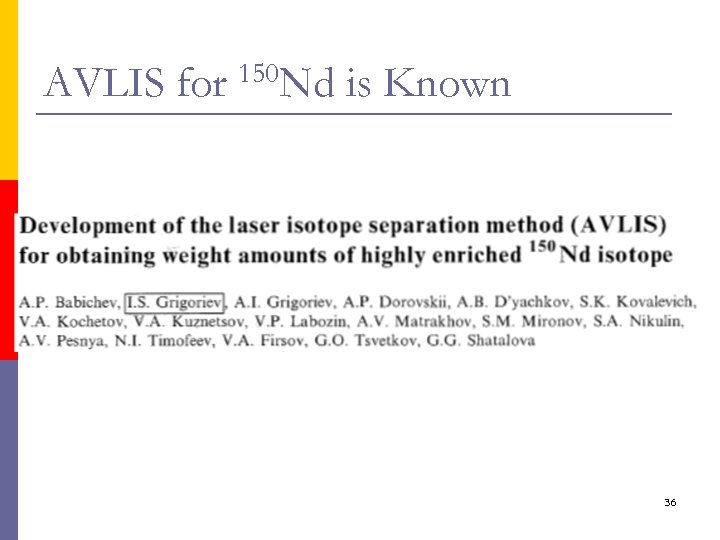 AVLIS for 150 Nd is Known 36 