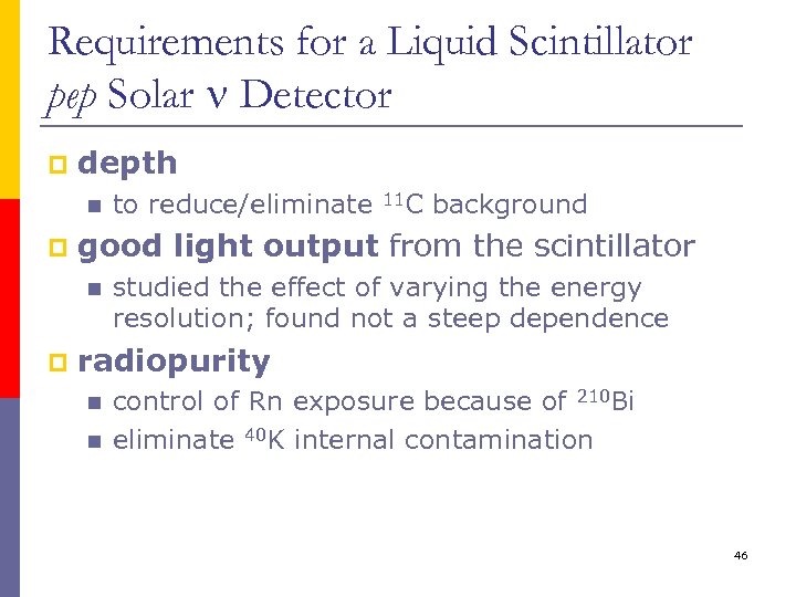 Requirements for a Liquid Scintillator pep Solar Detector p depth n p 11 C