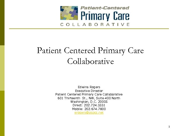 Patient Centered Primary Care Collaborative Edwina Rogers Executive Director Patient Centered Primary Care Collaborative