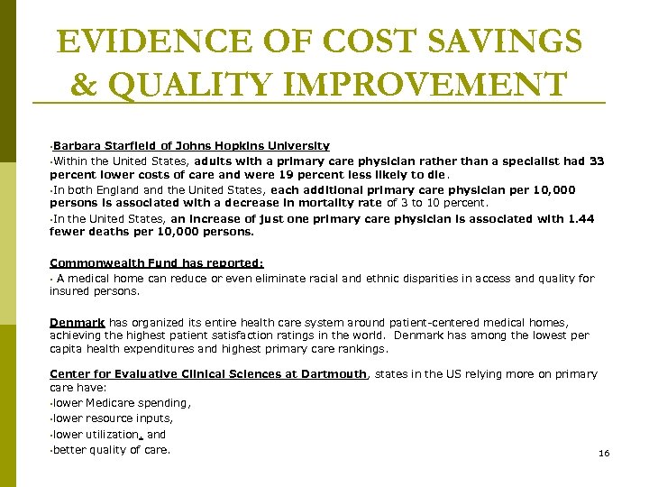 EVIDENCE OF COST SAVINGS & QUALITY IMPROVEMENT • Barbara Starfield of Johns Hopkins University