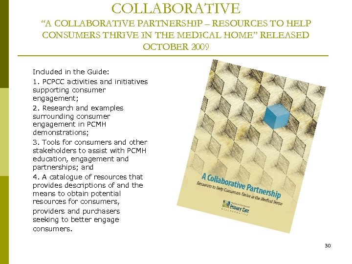 COLLABORATIVE “A COLLABORATIVE PARTNERSHIP – RESOURCES TO HELP CONSUMERS THRIVE IN THE MEDICAL HOME”