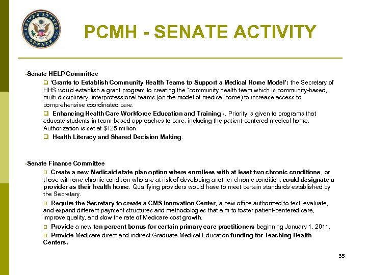 PCMH - SENATE ACTIVITY • Senate HELP Committee q ‘Grants to Establish Community Health