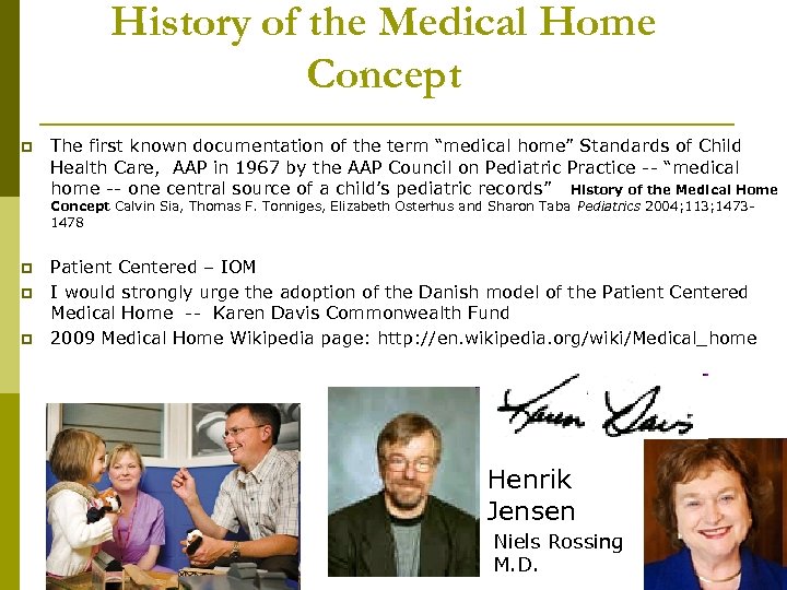 History of the Medical Home Concept p The first known documentation of the term