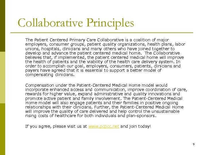 Collaborative Principles The Patient Centered Primary Care Collaborative is a coalition of major employers,