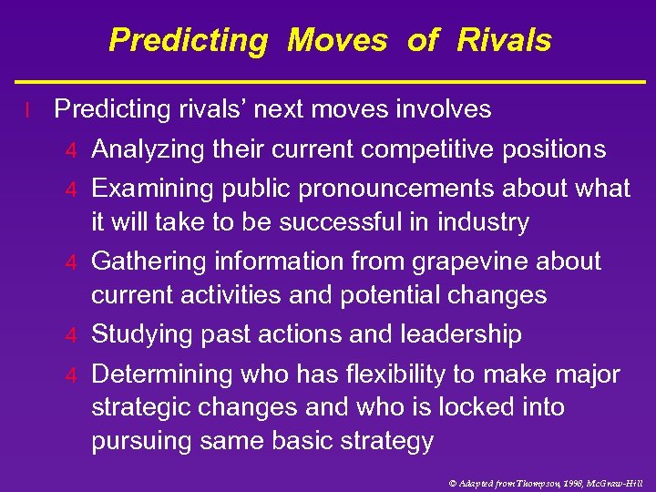 Predicting Moves of Rivals l Predicting rivals’ next moves involves 4 Analyzing their current