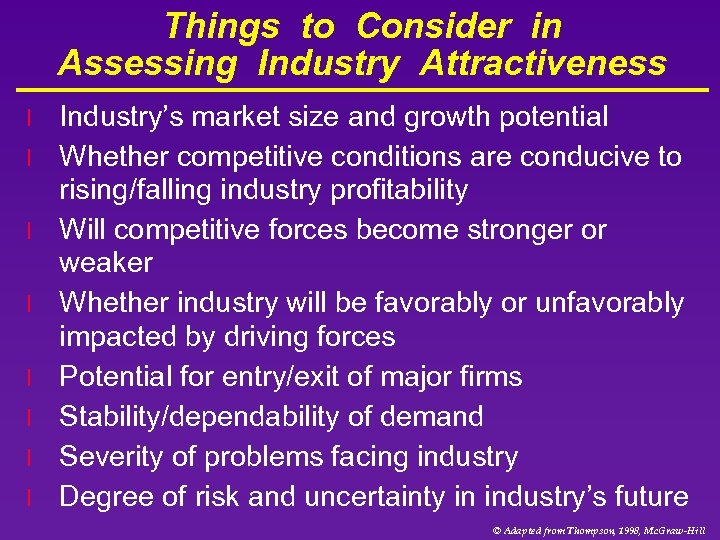 Things to Consider in Assessing Industry Attractiveness l l l l Industry’s market size