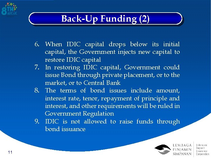 Back-Up Funding (2) 6. When IDIC capital drops below its initial capital, the Government