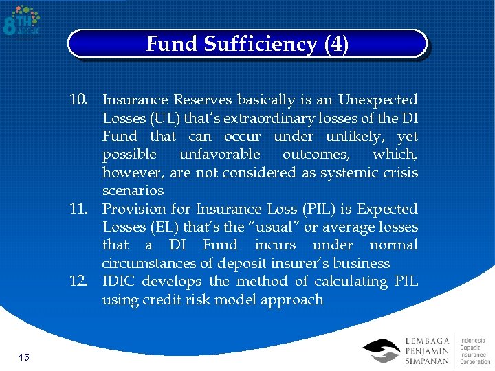 Fund Sufficiency (4) 10. Insurance Reserves basically is an Unexpected Losses (UL) that’s extraordinary