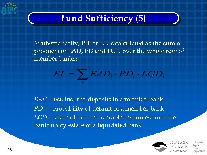 Fund Sufficiency (5) Mathematically, PIL or EL is calculated as the sum of products