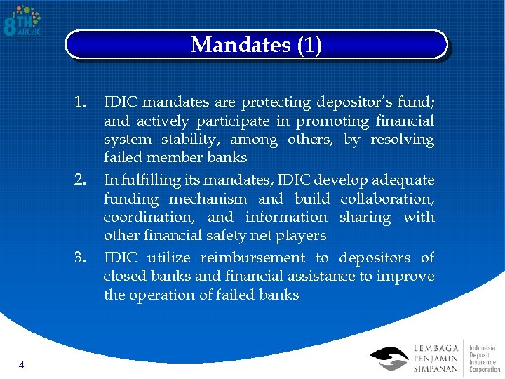 Mandates (1) 1. 2. 3. 4 IDIC mandates are protecting depositor’s fund; and actively