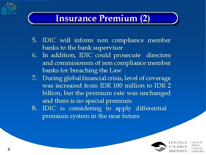 Insurance Premium (2) 5. IDIC will inform non compliance member banks to the bank