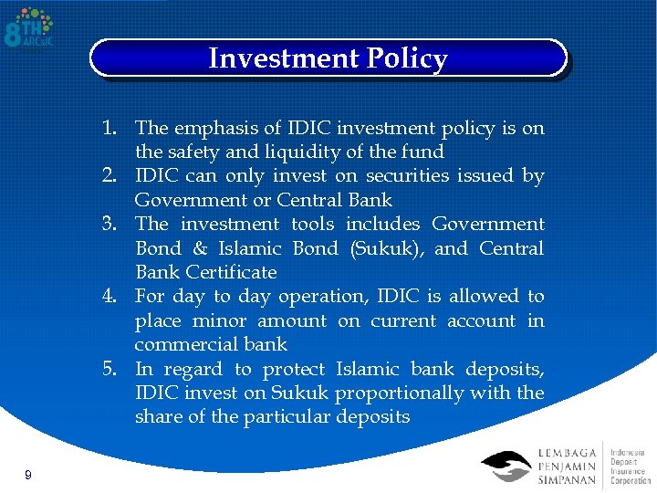Investment Policy 1. The emphasis of IDIC investment policy is on the safety and