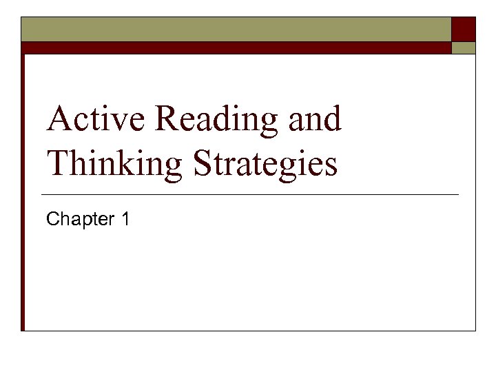 Active Reading and Thinking Strategies Chapter 1 