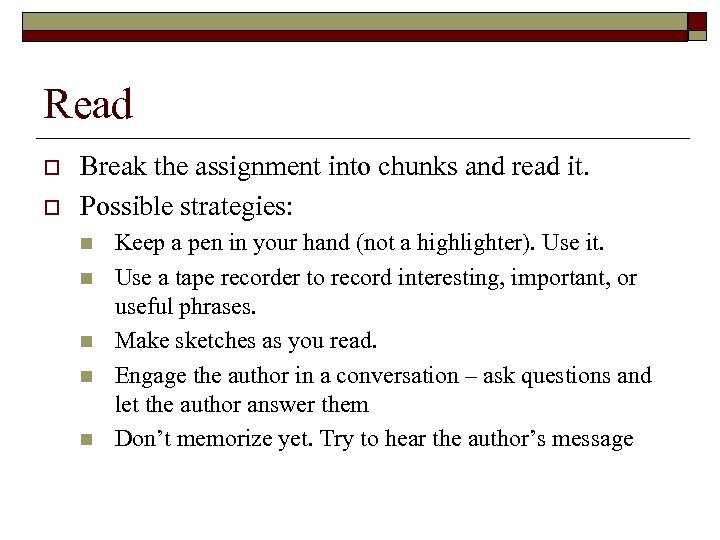 Read o o Break the assignment into chunks and read it. Possible strategies: n