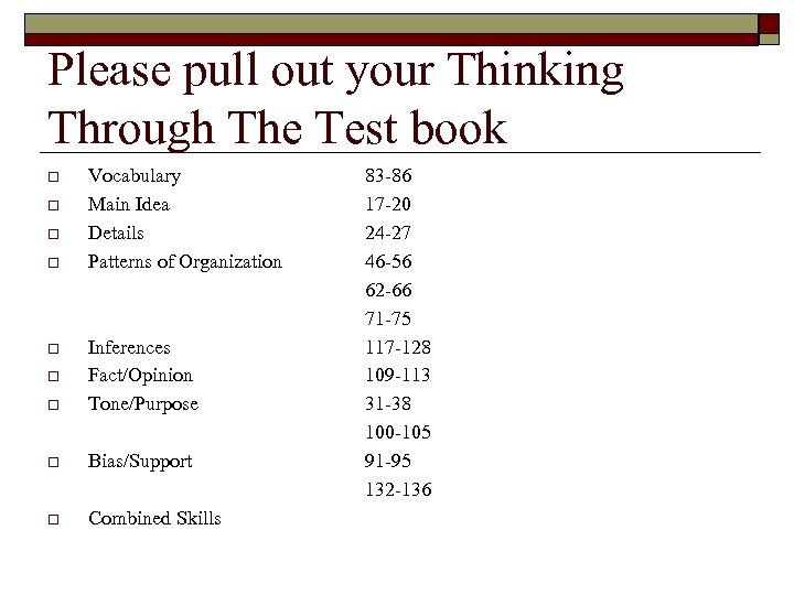 Please pull out your Thinking Through The Test book o o Vocabulary Main Idea