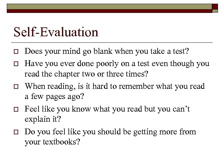 Self-Evaluation o o o Does your mind go blank when you take a test?