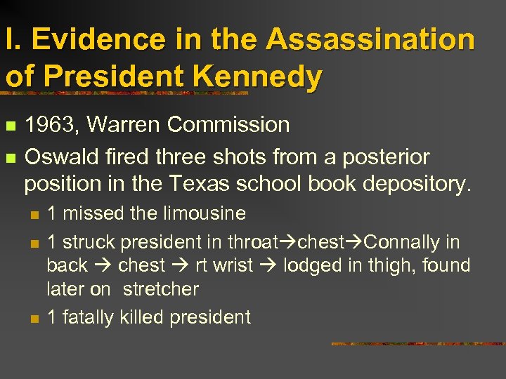 I. Evidence in the Assassination of President Kennedy n n 1963, Warren Commission Oswald