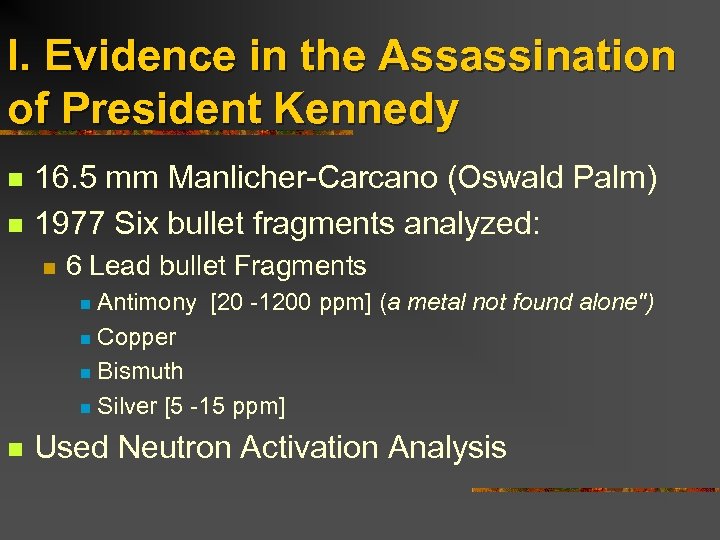 I. Evidence in the Assassination of President Kennedy n n 16. 5 mm Manlicher-Carcano