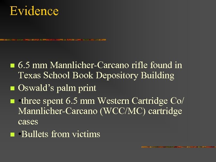 Evidence n n 6. 5 mm Mannlicher-Carcano rifle found in Texas School Book Depository