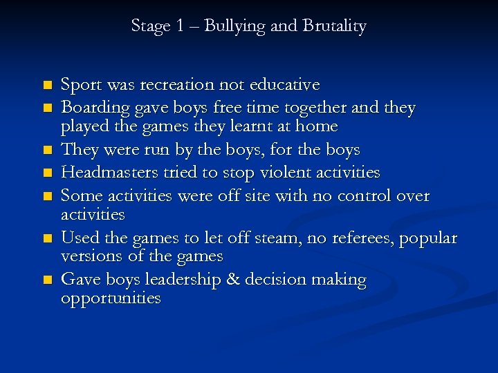 Stage 1 – Bullying and Brutality n n n n Sport was recreation not