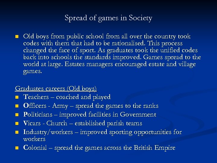 Spread of games in Society n Old boys from public school from all over