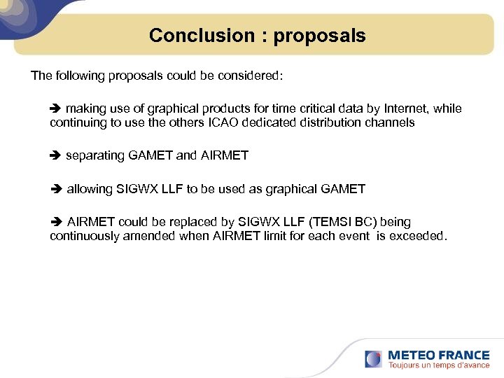 Conclusion : proposals The following proposals could be considered: making use of graphical products