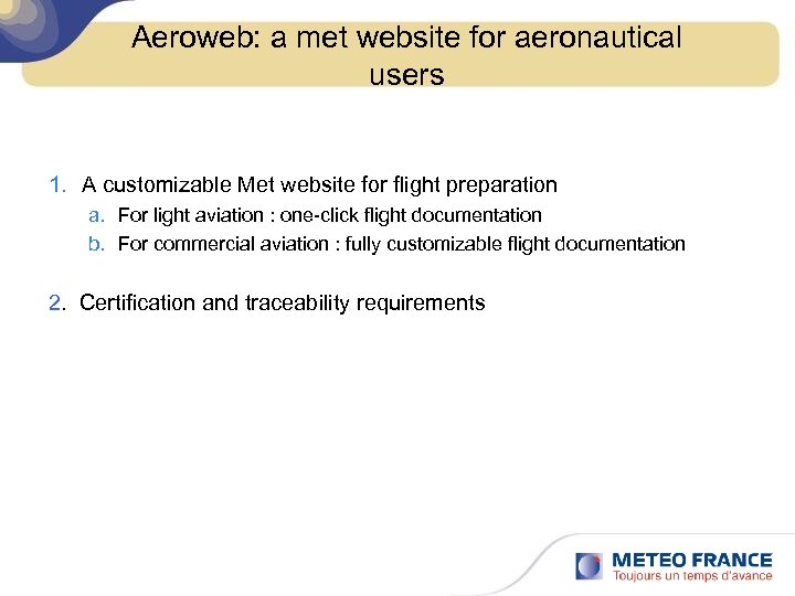 Aeroweb: a met website for aeronautical users 1. A customizable Met website for flight