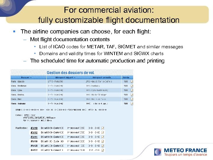 For commercial aviation: fully customizable flight documentation § The airline companies can choose, for