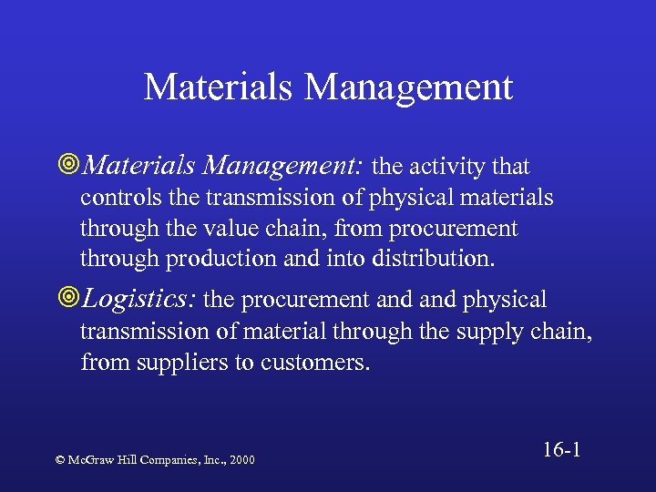 Materials Management ¥Materials Management: the activity that controls the transmission of physical materials through