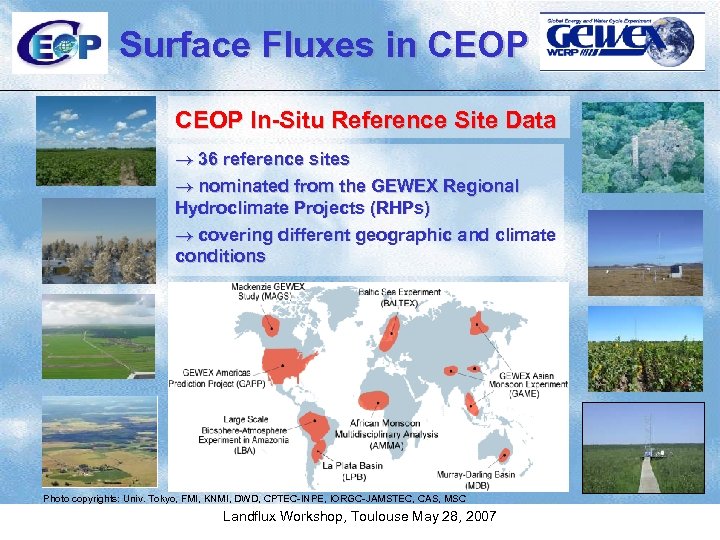 Surface Fluxes in CEOP In-Situ Reference Site Data ® 36 reference sites ® nominated