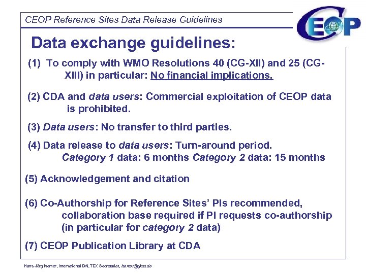 CEOP Reference Sites Data Release Guidelines Data exchange guidelines: (1) To comply with WMO