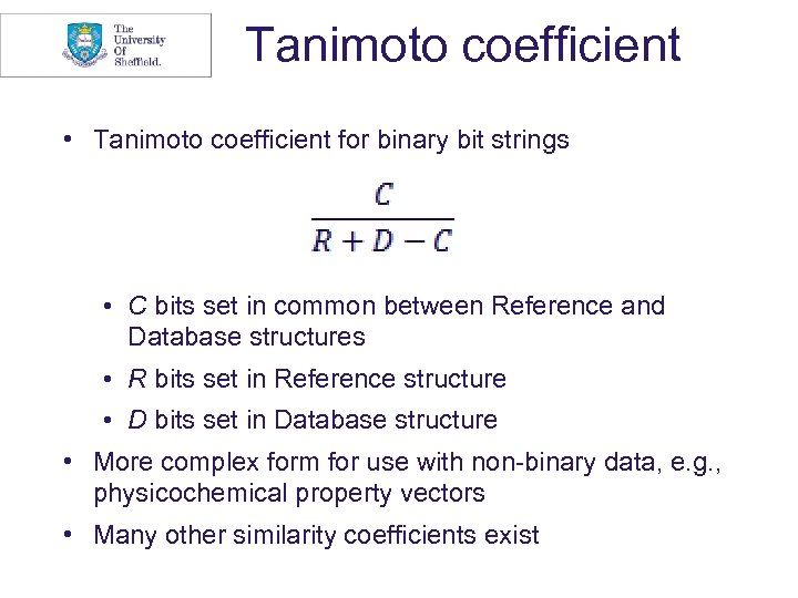 Tanimoto coefficient • Tanimoto coefficient for binary bit strings • C bits set in