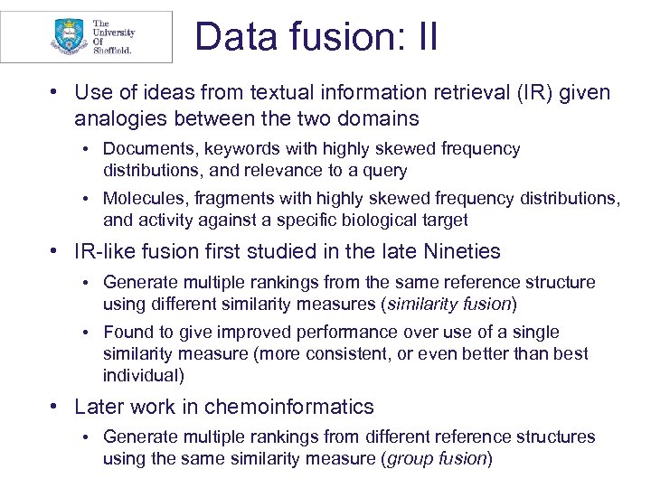 Data fusion: II • Use of ideas from textual information retrieval (IR) given analogies