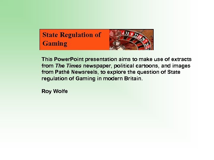 State Regulation of Gaming This Power. Point presentation aims to make use of extracts